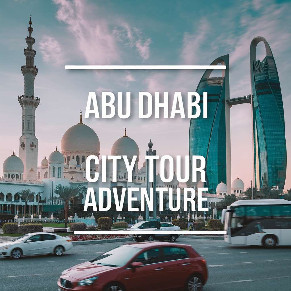 Abu Dhabi City Tour Adventure