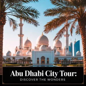 Ultimate Guide Abu Dhabi city tour