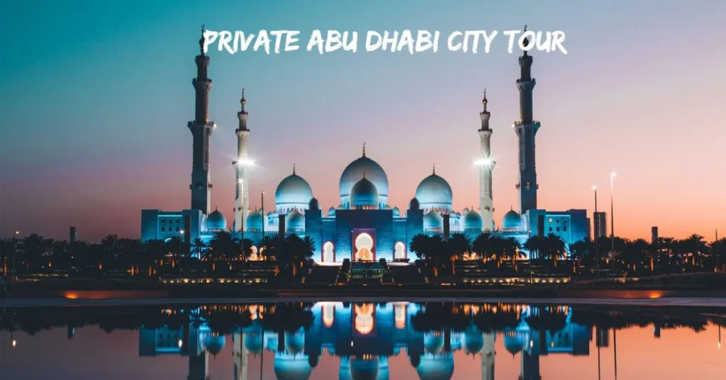 Private Abu Dhabi City Tour